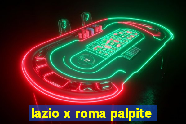 lazio x roma palpite